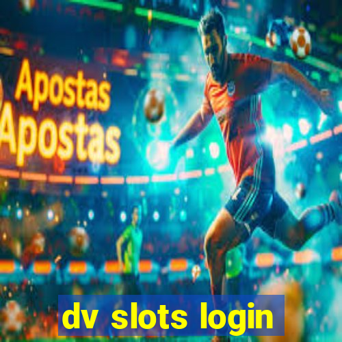 dv slots login